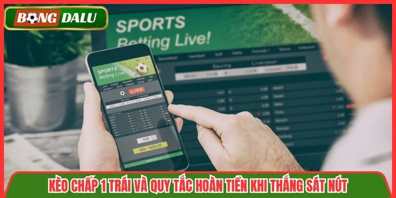 Kèo Chấp 1 Trái