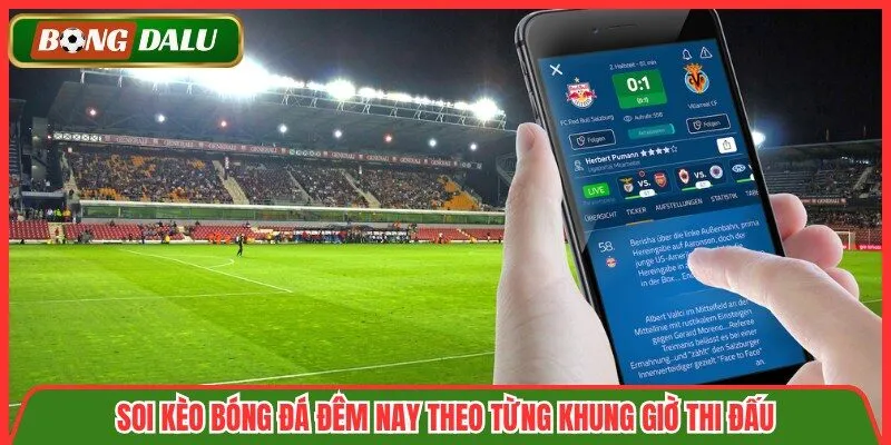 Soi Kèo Bóng Đá Đêm Nay