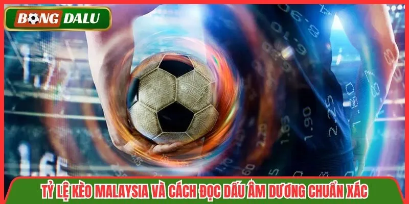 Tỷ Lệ Kèo Malaysia
