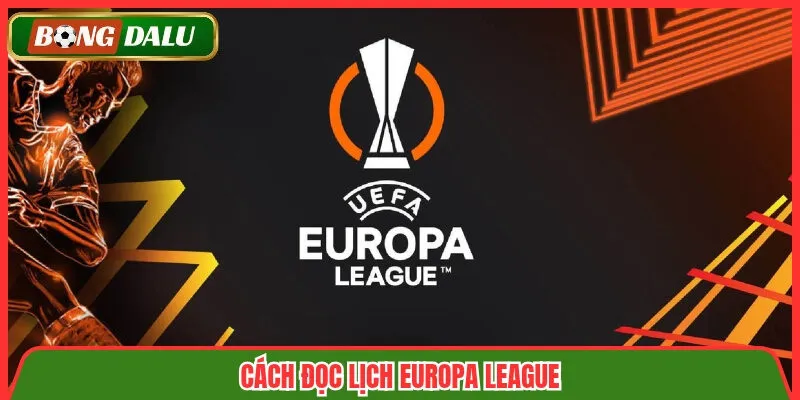 Cách đọc lịch Europa League